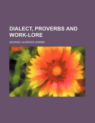 Book cover for Dialect, Proverbs and Work-Lore