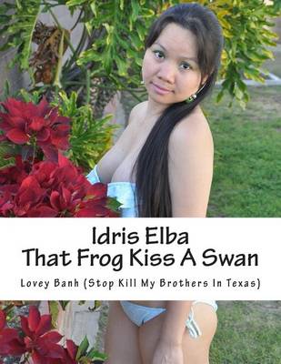 Book cover for Idris Elba That Frog Kiss a Swan