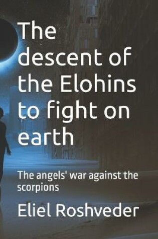 Cover of The descent of the Elohins to fight on earth