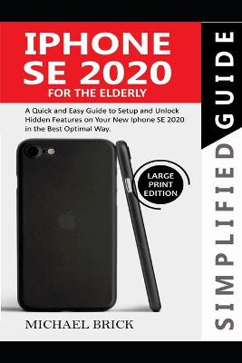 Book cover for iPhone SE 2020 Simplified Guide For The Elderly