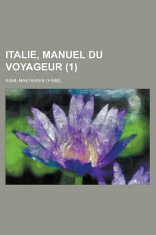 Cover of Italie, Manuel Du Voyageur (1 )