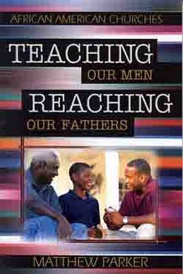 Book cover for Teaching Our Men, Reaching Our Fathers