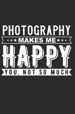 Cover of Photography Makes Me Happy