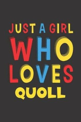 Cover of Just A Girl Who Loves Quoll