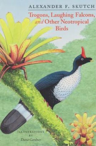 Cover of Trogons, Laughing Falcons and Other Neotropical Birds