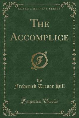 Book cover for The Accomplice (Classic Reprint)