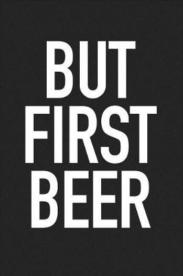 Book cover for But First Beer