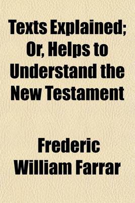 Book cover for Texts Explained; Or, Helps to Understand the New Testament