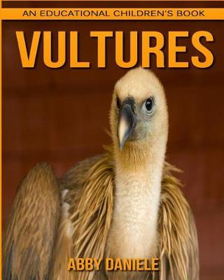 Book cover for Vultures! An Educational Children's Book about Vultures with Fun Facts & Photos