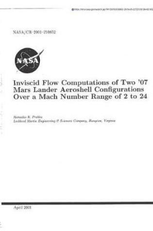 Cover of Inviscid Flow Computations of Two '07 Mars Lander Aeroshell Configurations Over a Mach Number Range of 2 to 24