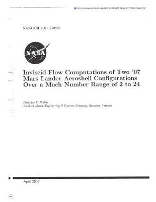 Book cover for Inviscid Flow Computations of Two '07 Mars Lander Aeroshell Configurations Over a Mach Number Range of 2 to 24