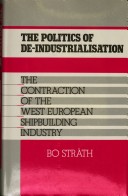 Book cover for The Politics of Deindustrialization