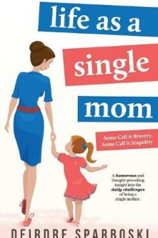 Cover of Life as a Single Mom