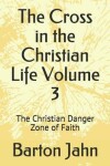 Book cover for The Cross in the Christian Life Volume 3