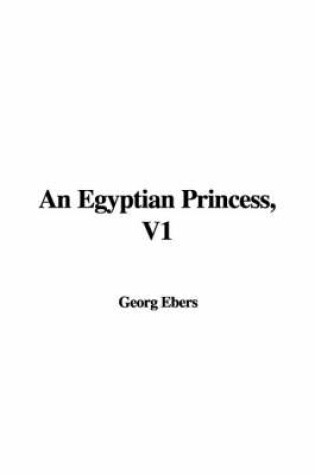 Cover of An Egyptian Princess, V1