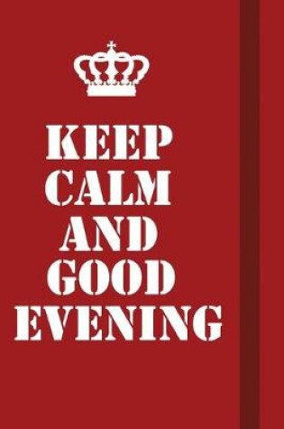 Cover of Keep Calm And Good Evening