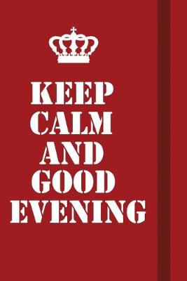 Book cover for Keep Calm And Good Evening