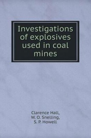 Cover of Investigations of explosives used in coal mines