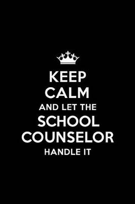 Book cover for Keep Calm and Let the School Counselor Handle It