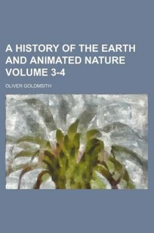 Cover of A History of the Earth and Animated Nature Volume 3-4