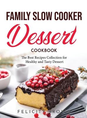 Book cover for Family Slow Cooker Dessert Cookbook