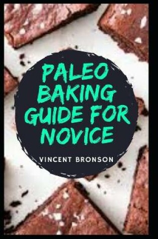 Cover of Paleo Baking Guide For Novice