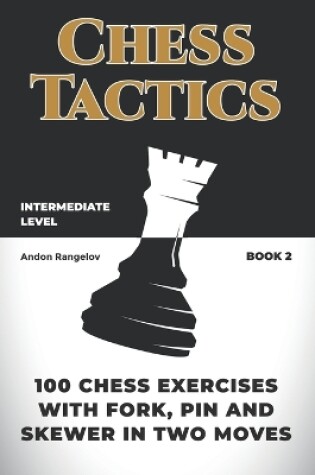 Cover of 100 Chess Exercises with Fork, Pin and Skewer in Two Moves