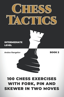 Book cover for 100 Chess Exercises with Fork, Pin and Skewer in Two Moves