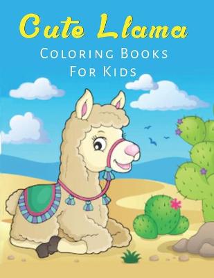 Book cover for Cute Llama Coloring Books For Kids