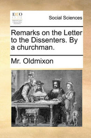 Cover of Remarks on the Letter to the Dissenters. by a Churchman.