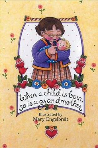 Cover of When a Child is Born, So is a Grandmother