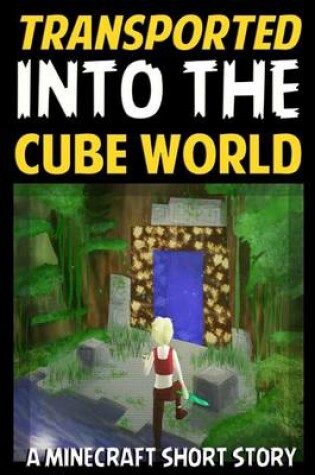 Cover of Transported Into the Cube World