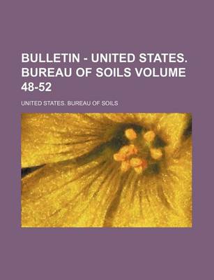 Book cover for Bulletin - United States. Bureau of Soils Volume 48-52