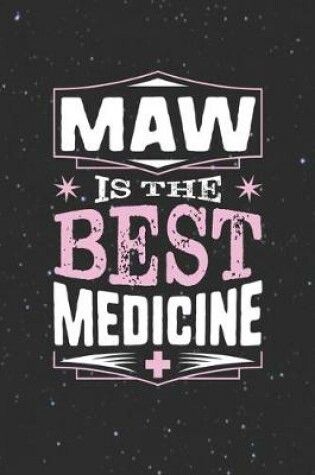 Cover of Maw Is The Best Medicine