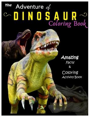 Book cover for The Adventure of Dinosaur Coloring Book