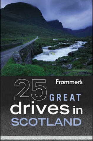 Cover of Frommer's 25 Great Drives in Scotland