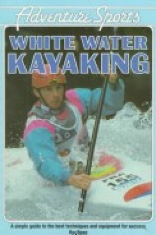 Cover of White Water Kayaking
