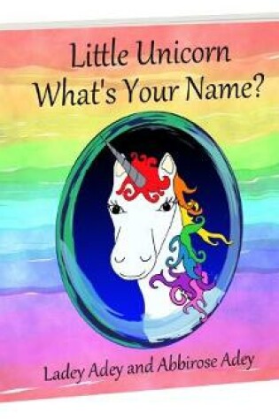 Cover of Little Unicorn - What's Your Name