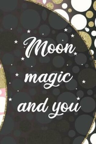 Cover of Moon Magic And You