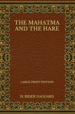 Cover of The Mahatma and the Hare - Large Print Edition