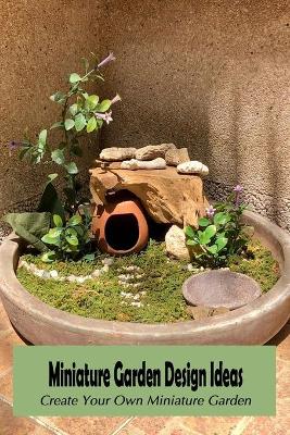 Book cover for Miniature Garden Design Ideas