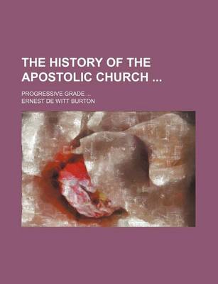 Book cover for The History of the Apostolic Church; Progressive Grade ...