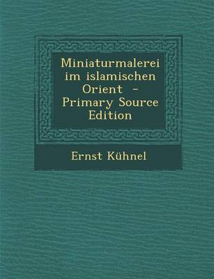 Book cover for Miniaturmalerei Im Islamischen Orient