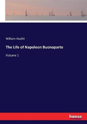 Book cover for The Life of Napoleon Buonaparte