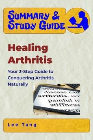 Cover of Summary & Study Guide - Healing Arthritis