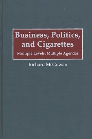 Cover of Business, Politics, and Cigarettes