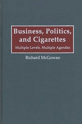 Book cover for Business, Politics, and Cigarettes