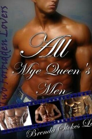 Cover of All Mye Queen's Men: Two Forbidden Loves