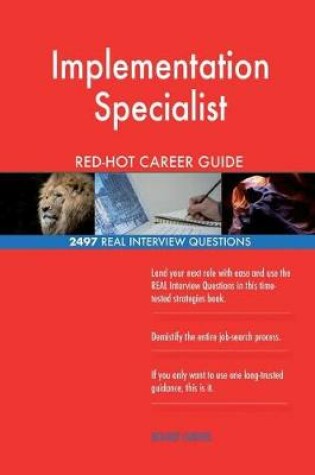 Cover of Implementation Specialist RED-HOT Career Guide; 2497 REAL Interview Questions