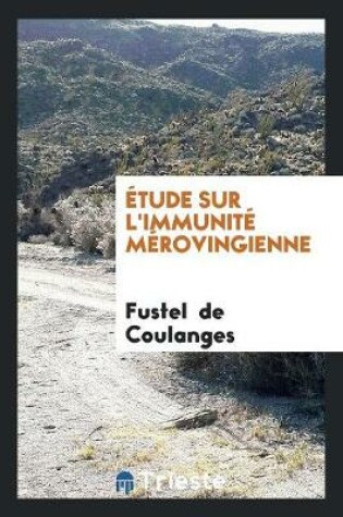 Cover of Etude Sur l'Immunite Merovingienne